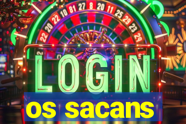os sacans
